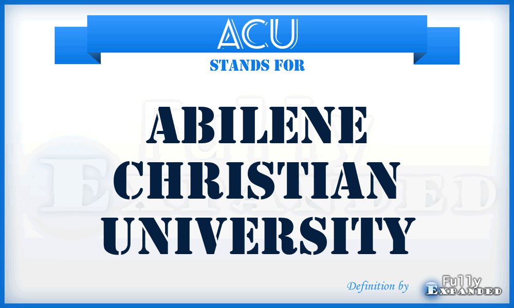 ACU - Abilene Christian University