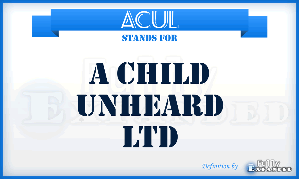 ACUL - A Child Unheard Ltd
