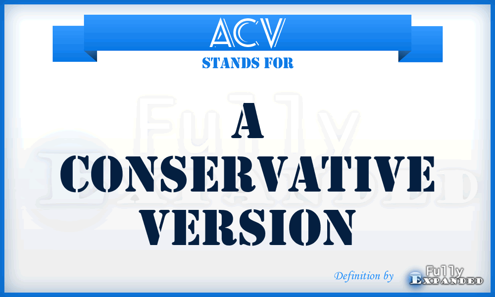 ACV - A Conservative Version