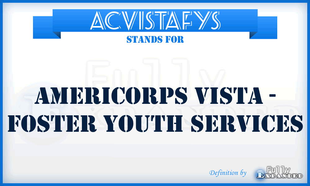 ACVISTAFYS - AmeriCorps VISTA - Foster Youth Services