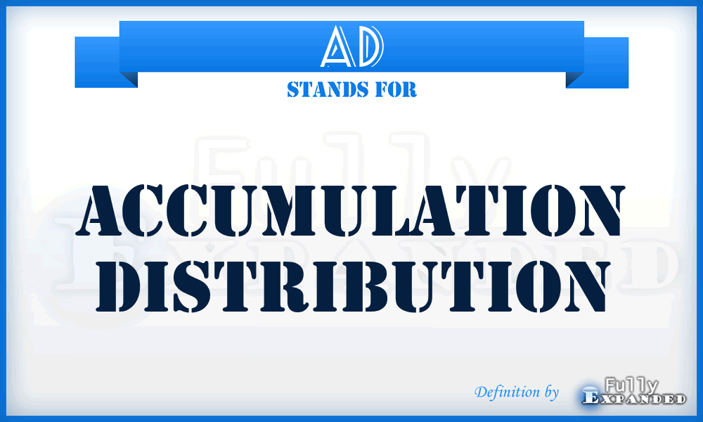 AD - Accumulation Distribution