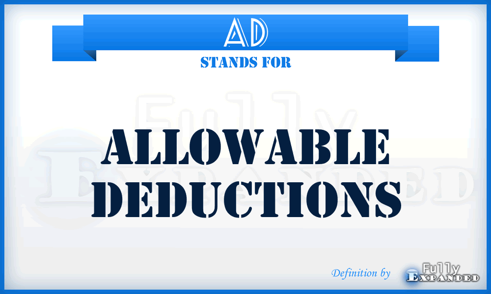 AD - Allowable Deductions