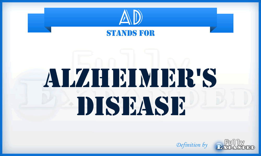 AD - Alzheimer's Disease