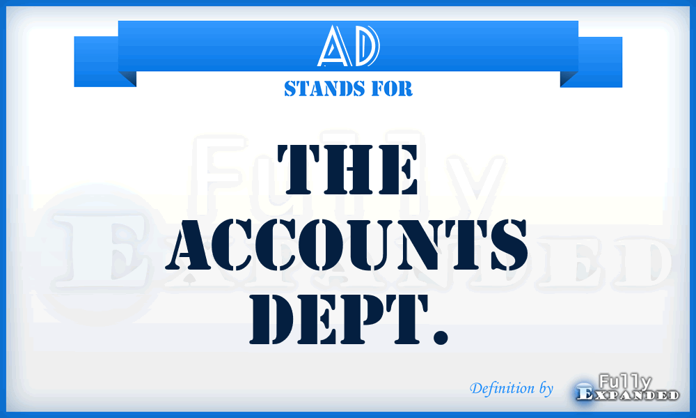 AD - The Accounts Dept.