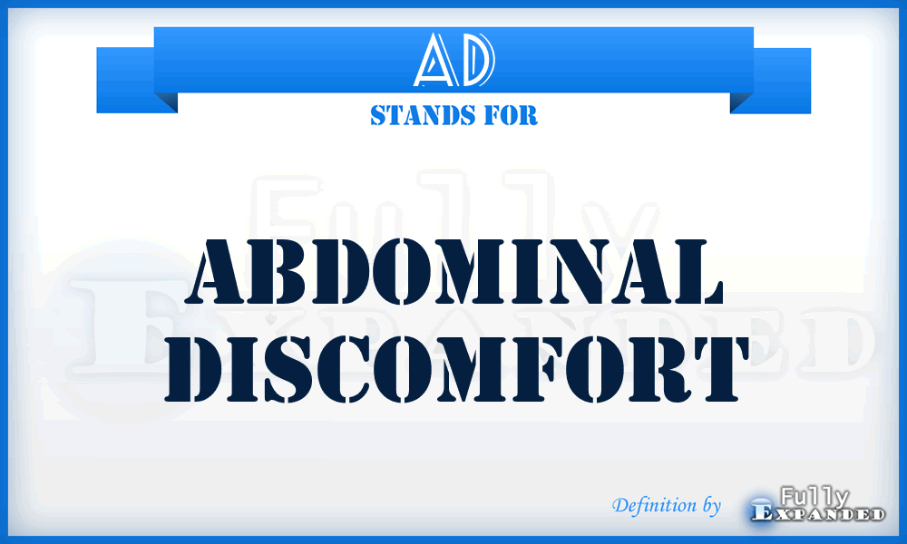 AD - abdominal discomfort