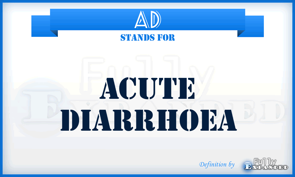 AD - acute diarrhoea