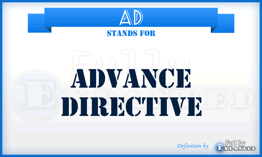 AD - advance directive