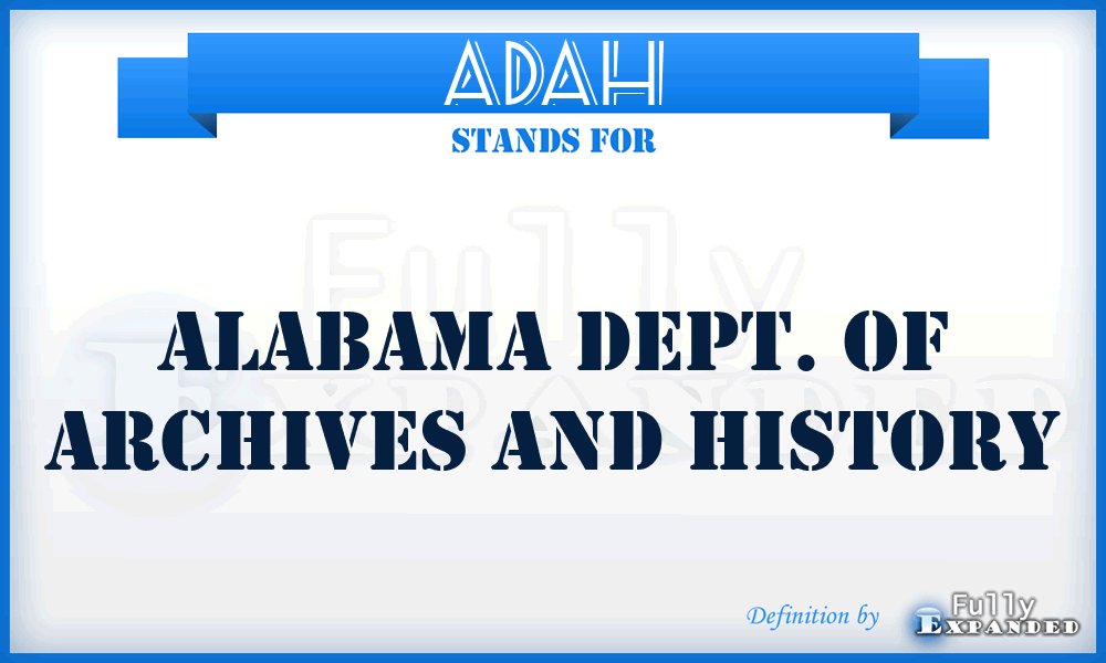 ADAH - Alabama Dept. of Archives and History