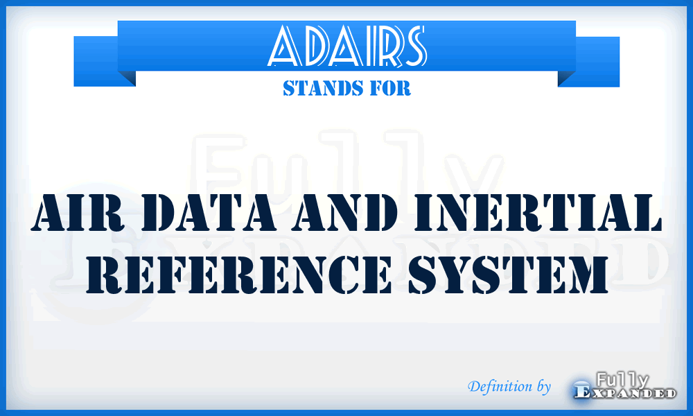ADAIRS - Air Data and Inertial Reference System