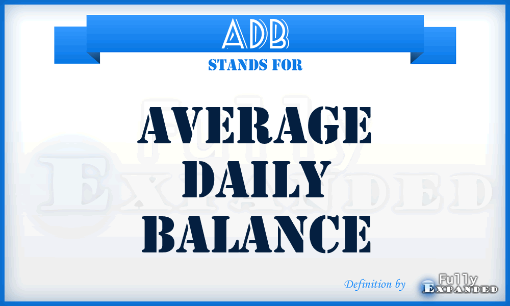 ADB - Average Daily Balance