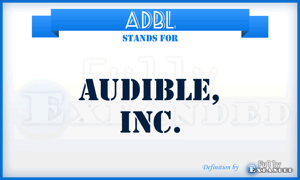 ADBL - Audible, Inc.