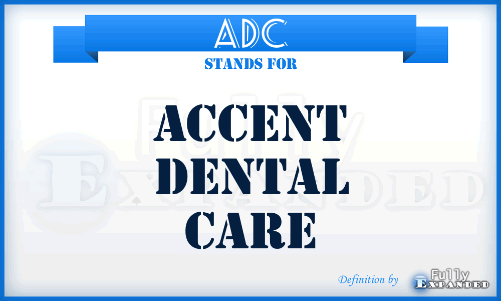 ADC - Accent Dental Care