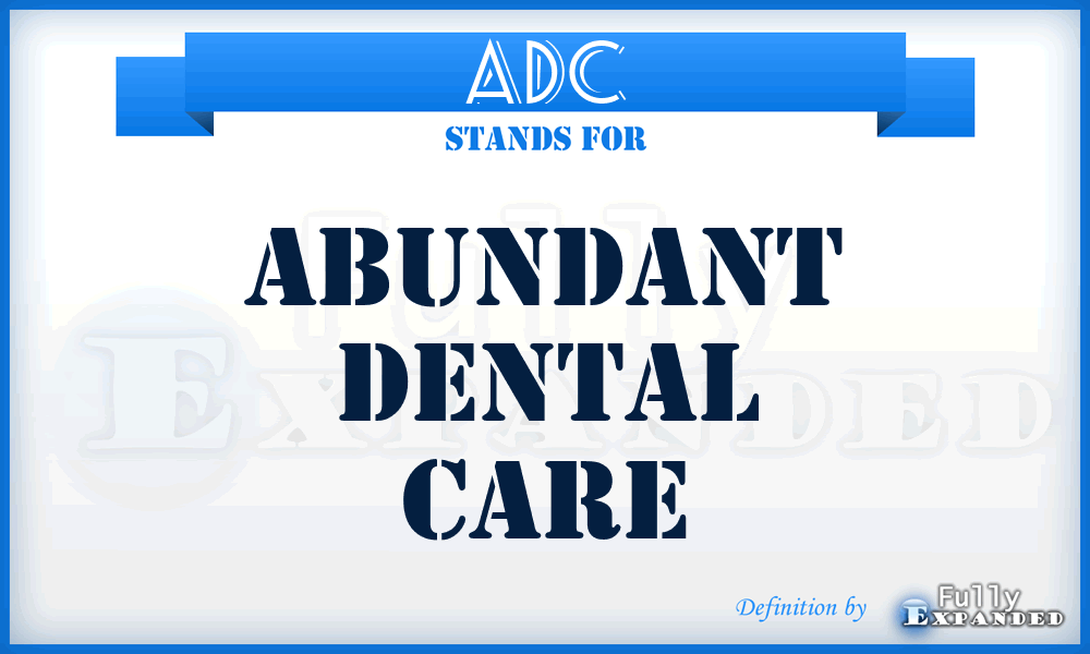ADC - Abundant Dental Care