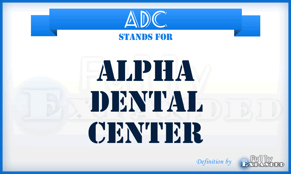 ADC - Alpha Dental Center