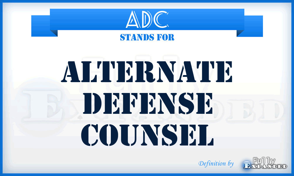 ADC - Alternate Defense Counsel