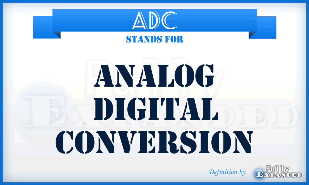 ADC - Analog Digital Conversion