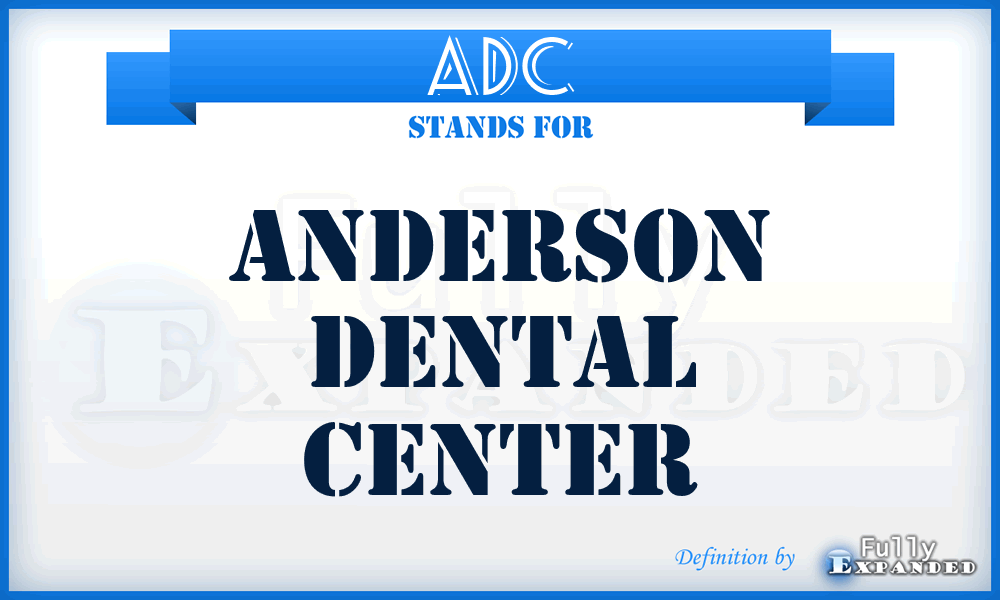 ADC - Anderson Dental Center