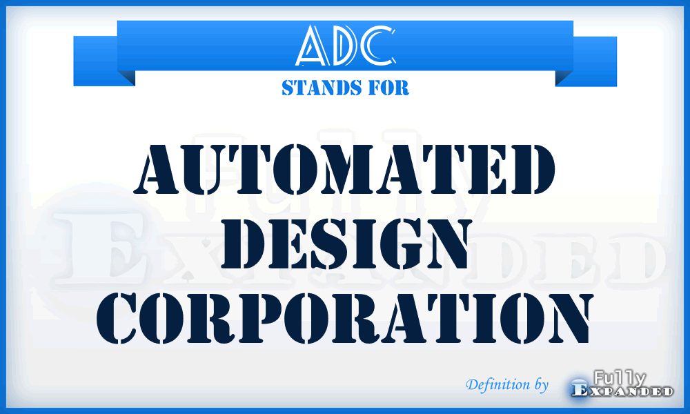 ADC - Automated Design Corporation