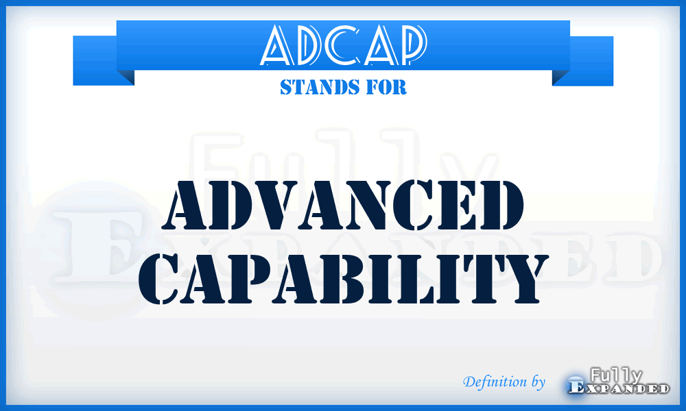 ADCAP - ADvanced CAPability