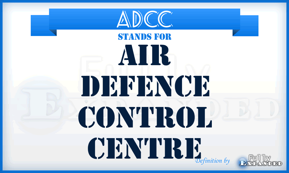 ADCC - Air Defence Control Centre