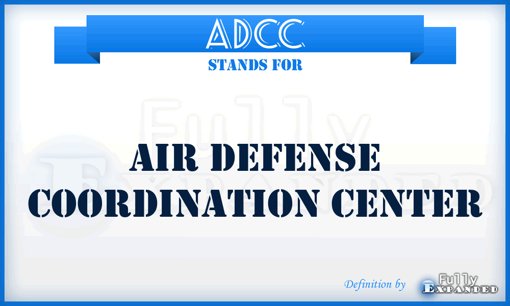 ADCC - Air Defense Coordination Center