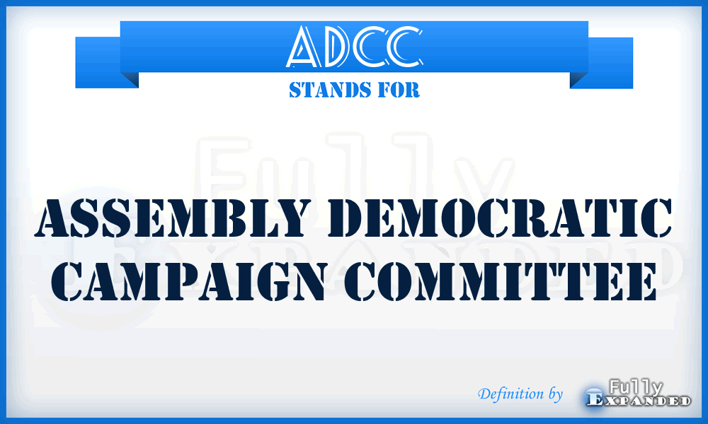 ADCC - Assembly Democratic Campaign Committee