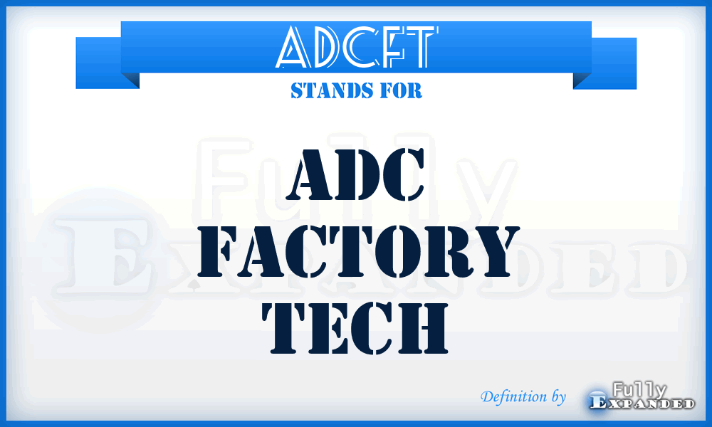 ADCFT - ADC Factory Tech