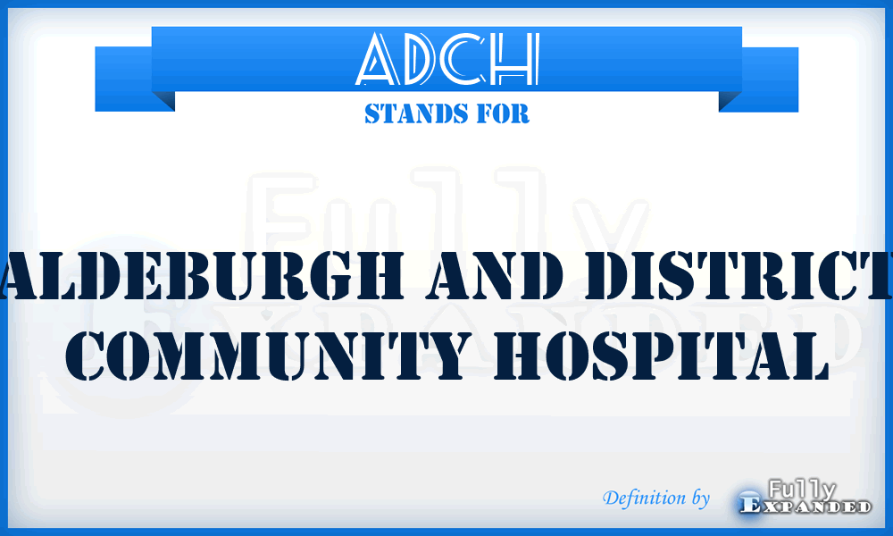 ADCH - Aldeburgh and District Community Hospital