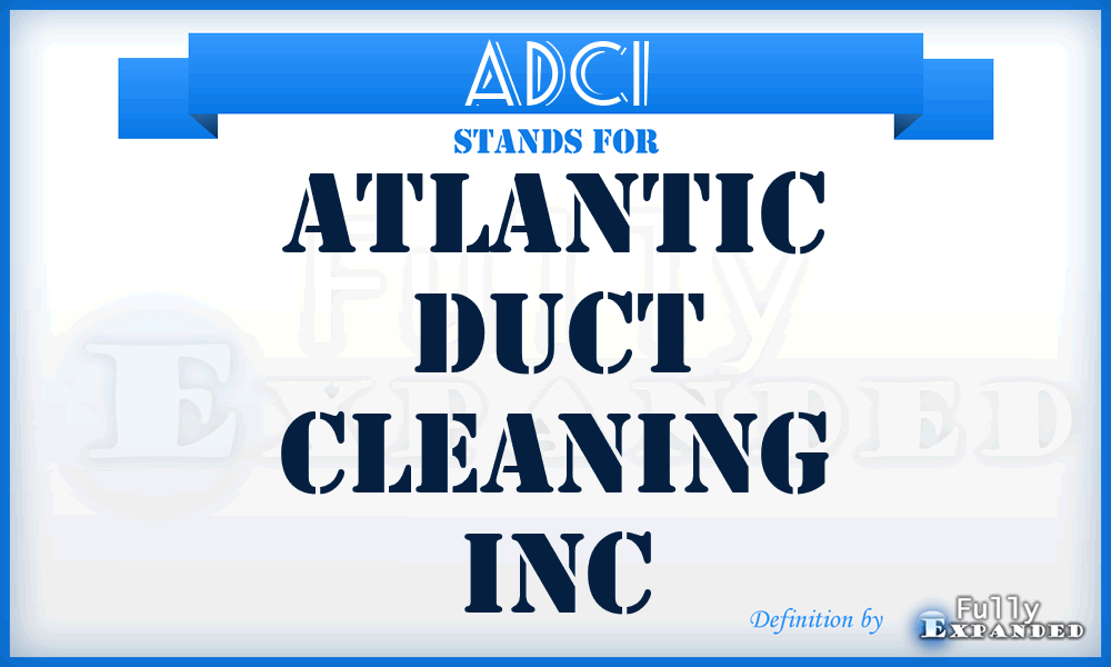 ADCI - Atlantic Duct Cleaning Inc