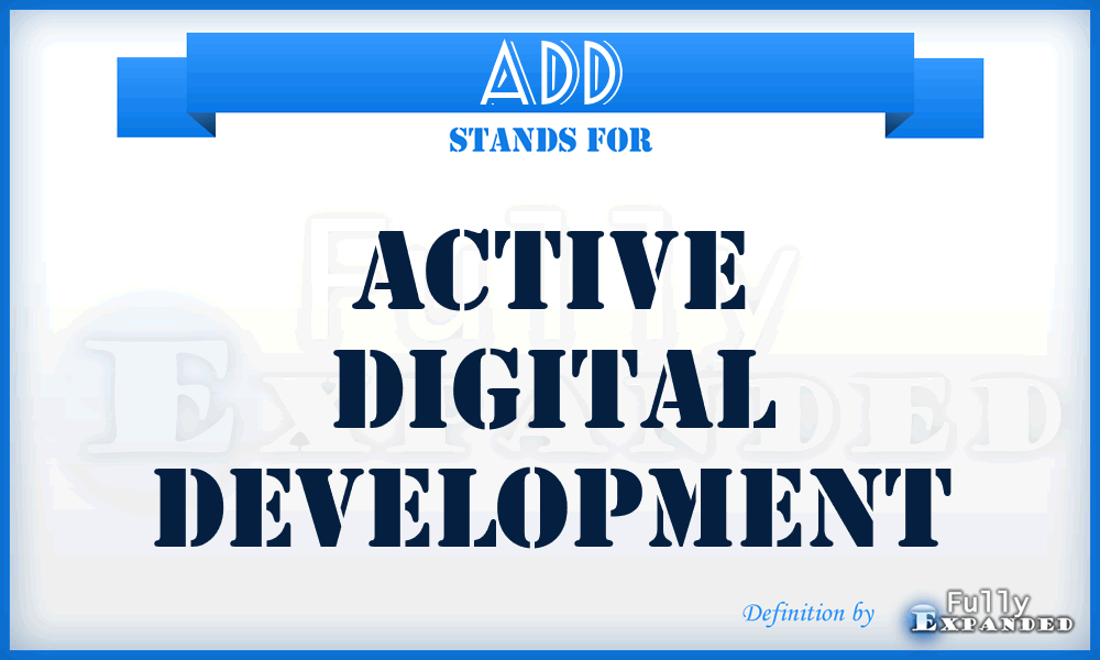 ADD - Active Digital Development