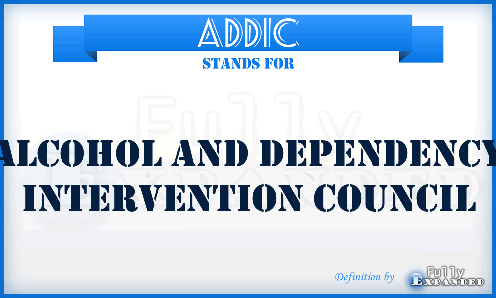 ADDIC - Alcohol and Dependency Intervention Council