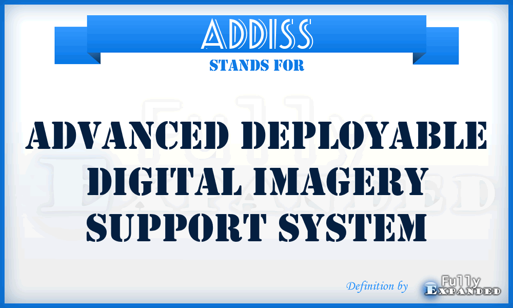 ADDISS - Advanced Deployable Digital Imagery Support System