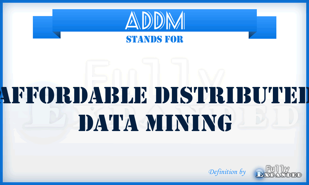 ADDM - Affordable Distributed Data Mining