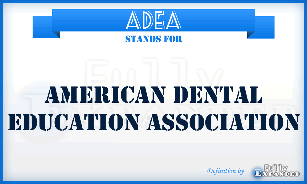ADEA - American Dental Education Association