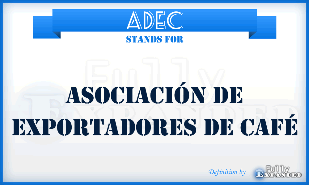 ADEC - Asociación de Exportadores de Café