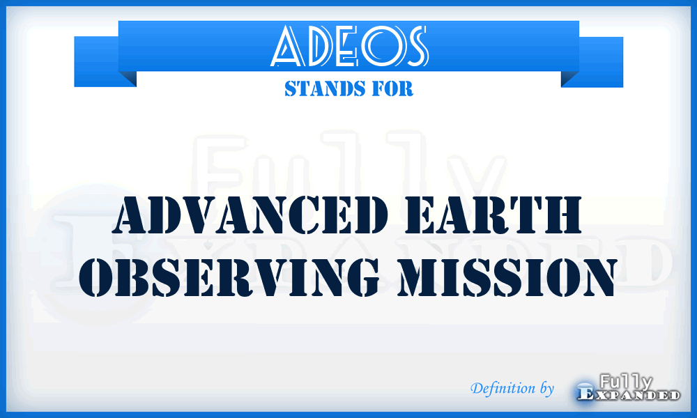 ADEOS - Advanced Earth Observing Mission