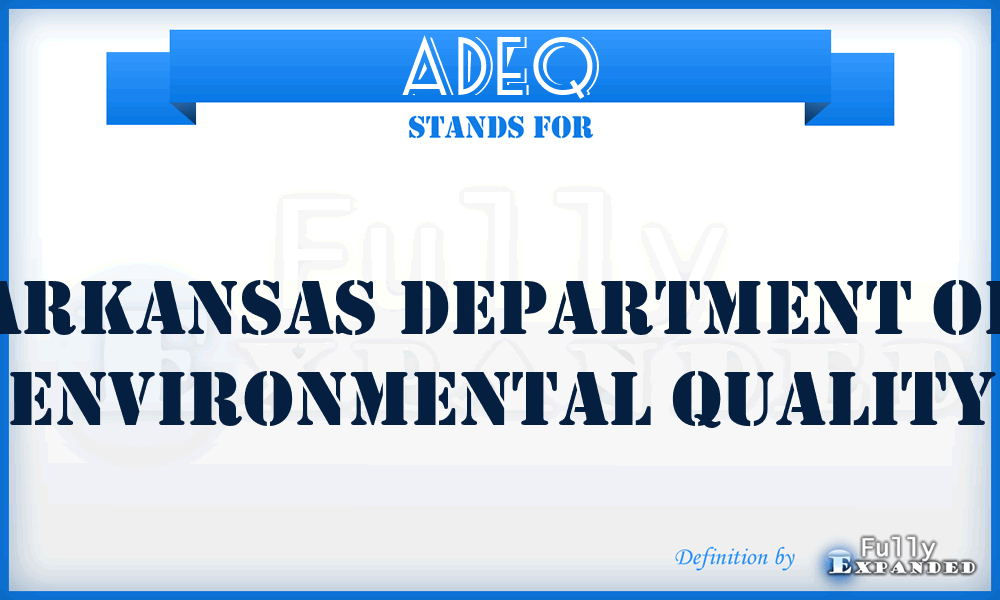 ADEQ - Arkansas Department of Environmental Quality