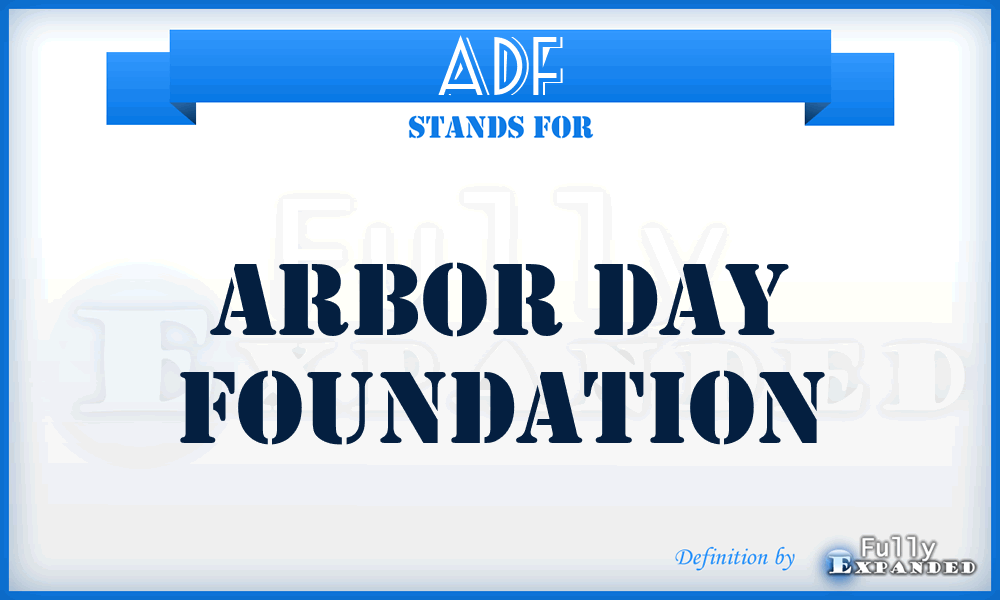 ADF - Arbor Day Foundation