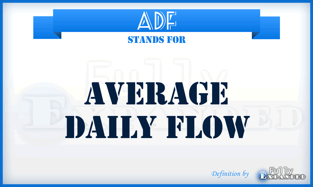 ADF - Average Daily Flow