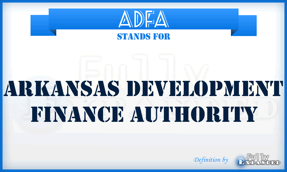 ADFA - Arkansas Development Finance Authority