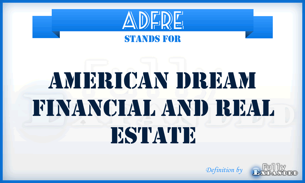 ADFRE - American Dream Financial and Real Estate