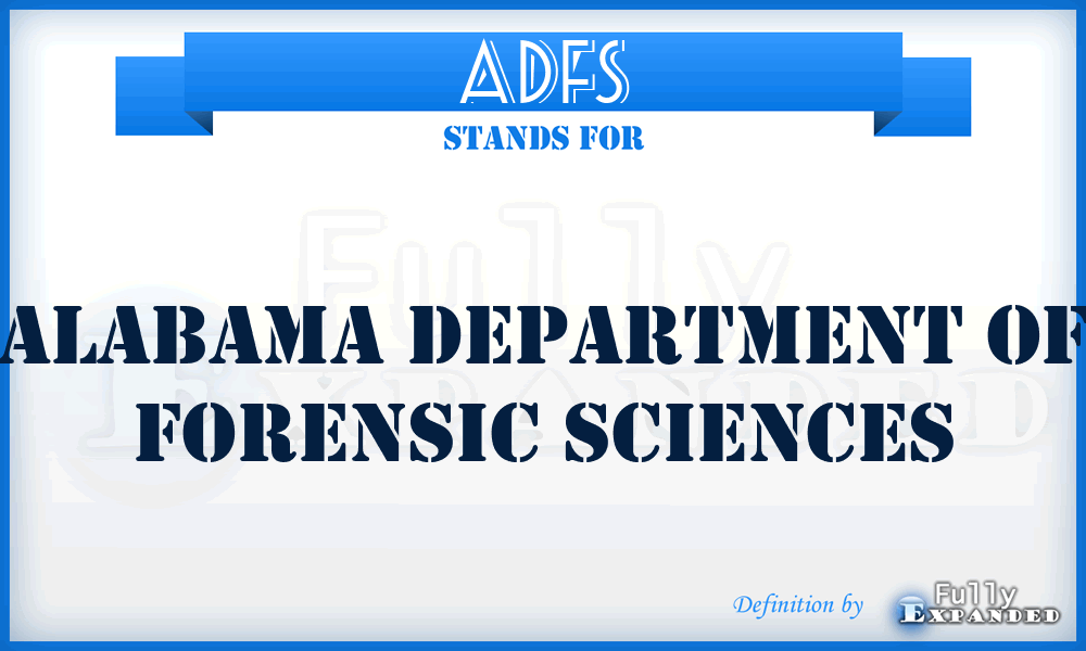 ADFS - Alabama Department of Forensic Sciences