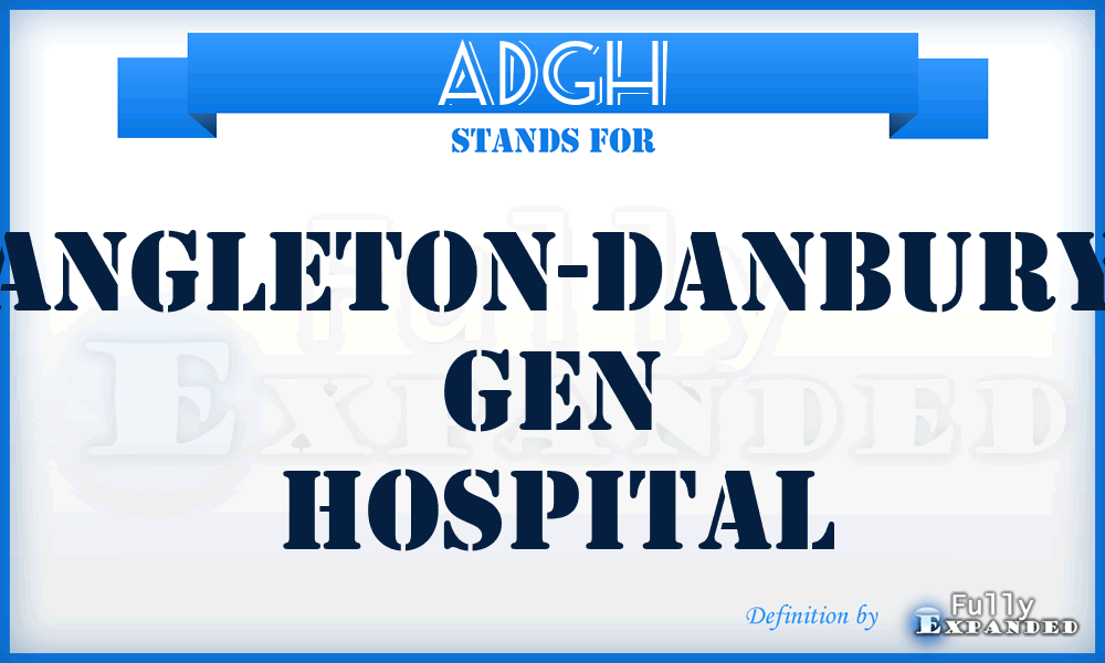 ADGH - Angleton-Danbury Gen Hospital