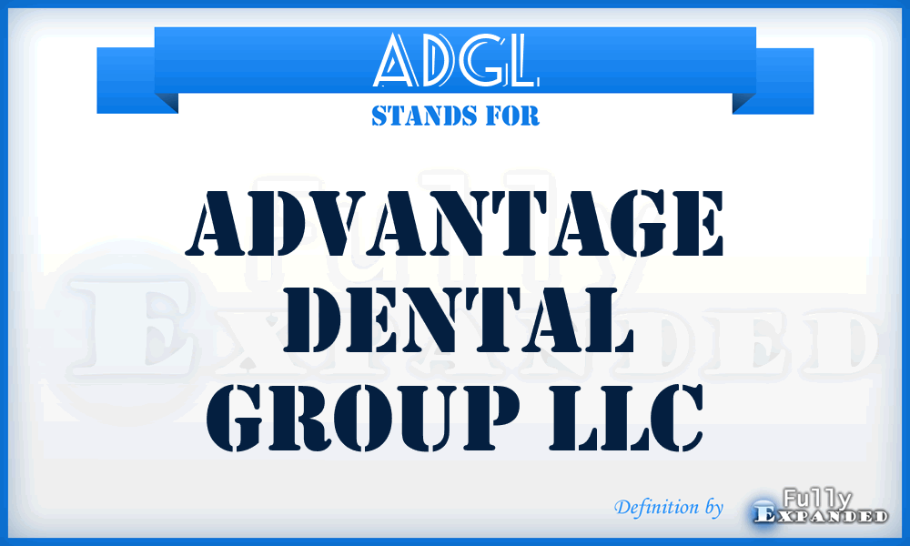 ADGL - Advantage Dental Group LLC