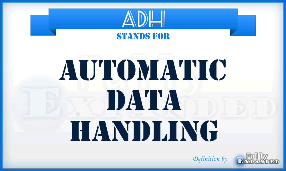 ADH - Automatic Data Handling