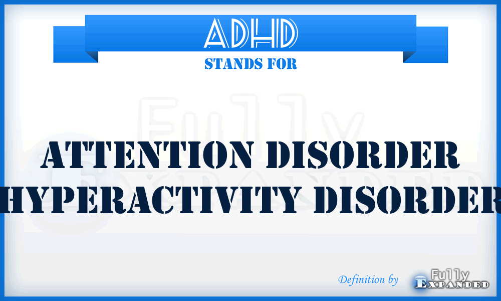 ADHD - Attention Disorder Hyperactivity Disorder
