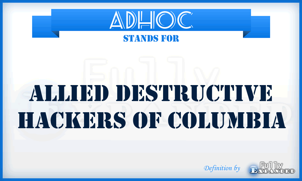 ADHOC - Allied Destructive Hackers Of Columbia