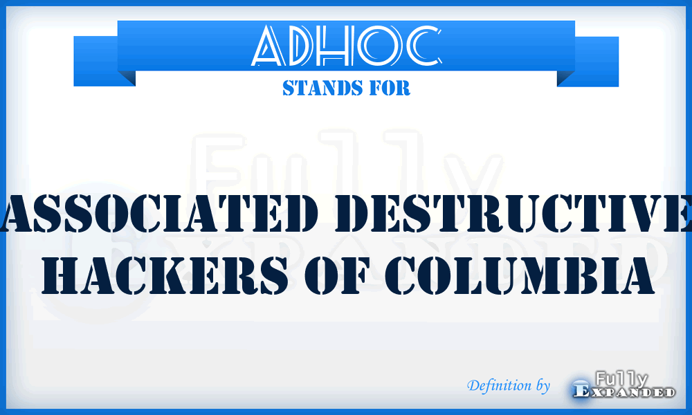 ADHOC - Associated Destructive Hackers Of Columbia