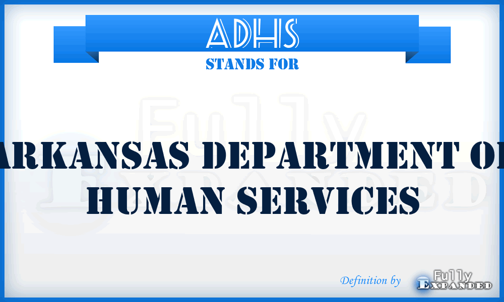 ADHS - Arkansas Department of Human Services