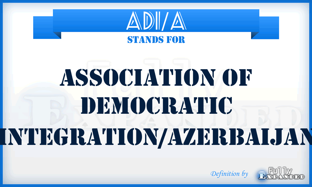 ADI/A - Association of Democratic Integration/Azerbaijan